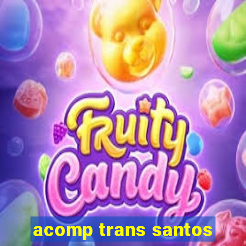 acomp trans santos